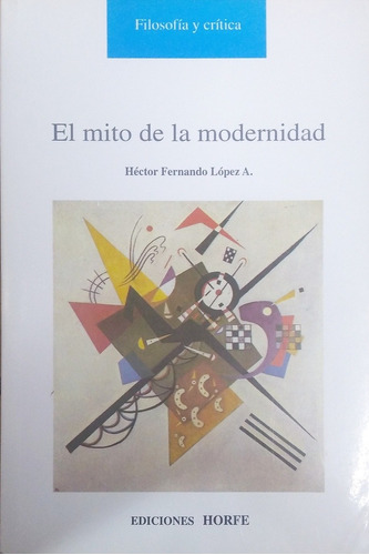 El Mito De La Modernidad