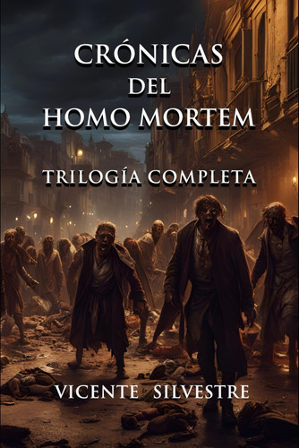 Libro: Crónicas Del Homo Mortem. Trilogía Completa: La Hora 