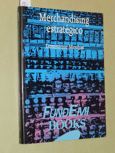 * Merchandising Estrategico - D. Mouton - Fundemi  - L 054 