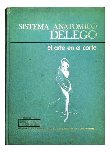 Sistema Anatómico : El Arte En El Corte - Donato Delego 1963