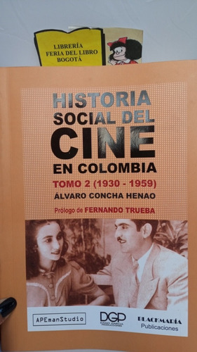Historia Social Del Cine En Colombia - Álvaro Concha - 2021