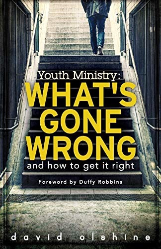 Youth Ministry Whats Gone Wrong And How To Get It Right