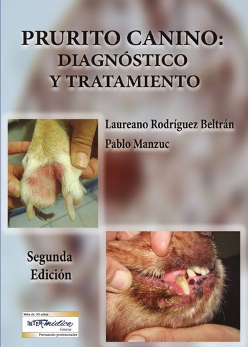 Prurito Canino: Diagnóstico Y Tratamiento, 2ª, De Rodríguez Beltrán, Laureano / Manzuc, Pablo. Editorial Inter-médica, Tapa Dura En Español, 2016