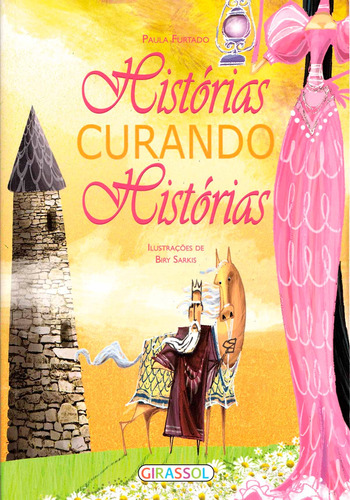 Histórias Curando Histórias, de Furtado, Paula. Editora Girassol Brasil Edições EIRELI, capa mole em português, 2012