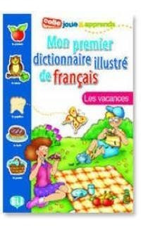 Mon Premier Dict Illustre De Francais Les Vacances - Aa.vv.