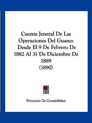 Libro Cuenta Jeneral De Las Operaciones Del Guano: Desde ...