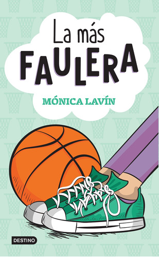 La más faulera, de Lavín, Mónica. Serie Fuera de Órbita Editorial Destino México, tapa blanda, edición 1 en español, 2018