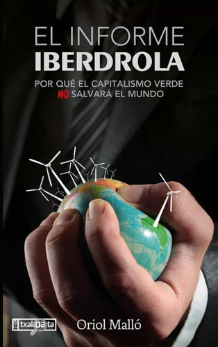 Informe Iberdrola. El Capitalismo Verde No Salvara El Mundo