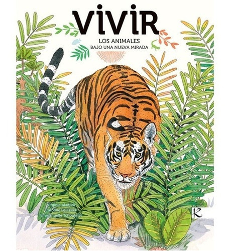 Vivir. Los Animales Bajo Una Nueva Mirada - Autor, De Autor. Editorial Kalandraka En Español