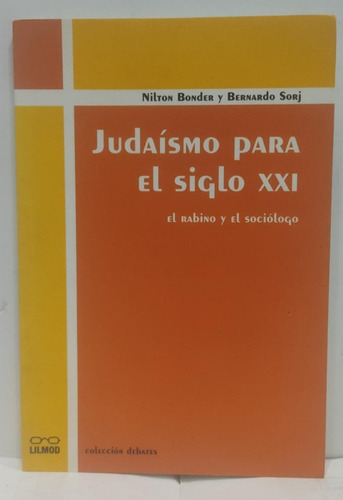 Judaísmo Para Al Siglo Xxi -  Nilton Bonder Y Bernardo Sorj