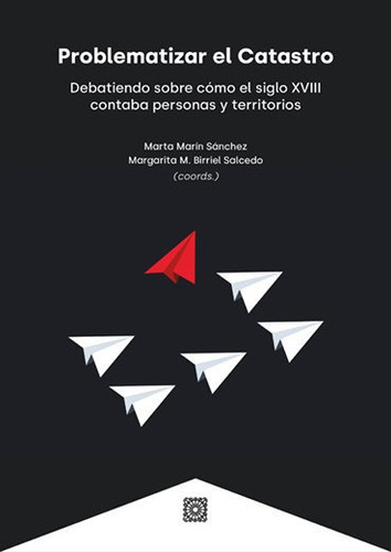 Libro Problematizar El Catastro - Marta Marin Sanchez