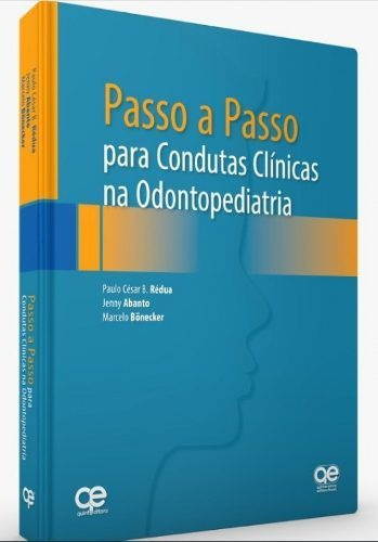 Passo A Passo Para Condutas Clínicas Na Odontopediatria