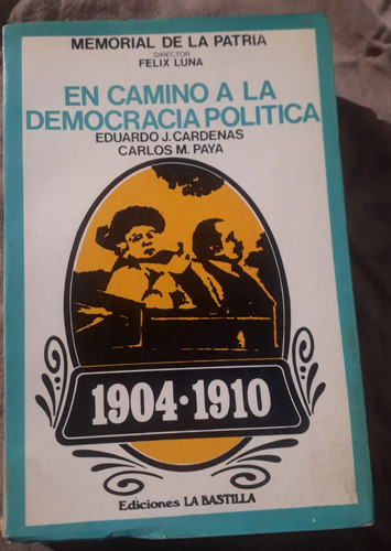 En Camino A La Democracia Política 1904-1910 Cárdenas / Paya