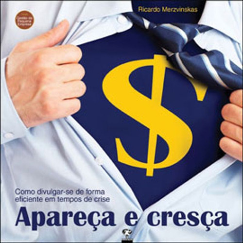 Livro: Apareça E Cresça, De Merzvinskas, Ricardo. Editora Matrix, Capa Mole Em Português, 2009