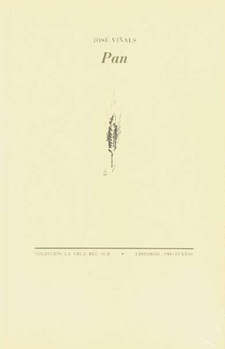 Pan (La Cruz del Sur), de Viñals, José Luis. Editorial Pre-Textos, tapa pasta blanda, edición 1 en español, 2010