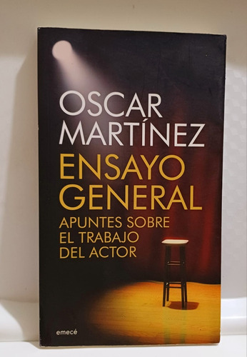 Ensayo General Apuntos Sobre El Trabajo Actor Oscar Martinez