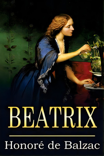 Beatrix, De Wormeley, Katharine Prescott. Editorial Createspace, Tapa Blanda En Inglés