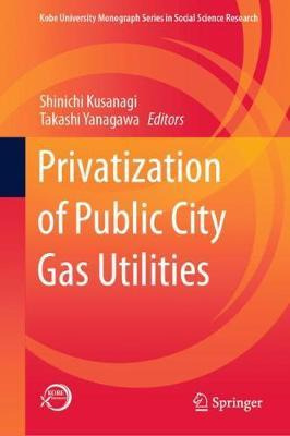 Libro Privatization Of Public City Gas Utilities - Shinic...