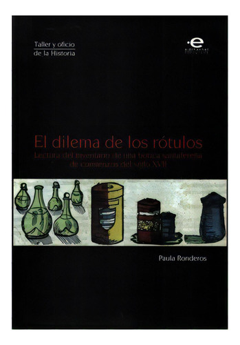 El Dilema De Los Rótulos. Lectura Del Inventario De Una Bo, De Paula Ronderos. Serie 9586839105, Vol. 1. Editorial U. Javeriana, Tapa Blanda, Edición 2007 En Español, 2007