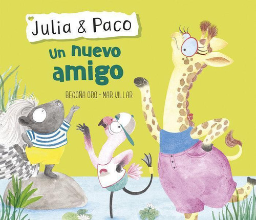 Libro: Un Nuevo Amigo (julia & Paco. Álbum Ilustrado). Oro, 