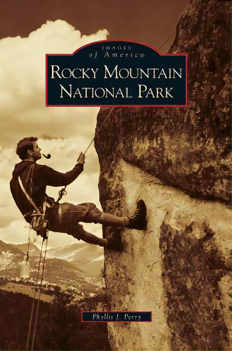 Rocky Mountain National Park, De Perry, Phyllis J.. Editorial Arcadia Lib Ed, Tapa Dura En Inglés