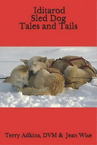 Iditarod Sled Dog Tales And Tails, De Jean Wise. Editorial Simonsays, Llc, Tapa Blanda En Inglés