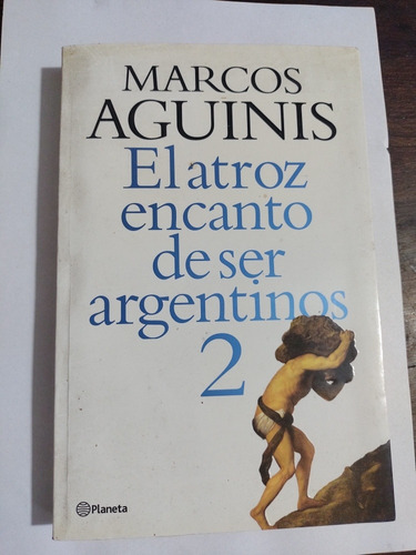 Marcos Aguinis. El Atroz Encanto De Ser Argentino 2. Olivos.
