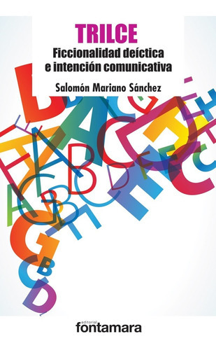 Trilce. Ficcionalidad Deíctica E Intención Comunicativa, De Salomón Mariano Sánchez. Editorial Fontamara, Tapa Blanda En Español, 2017