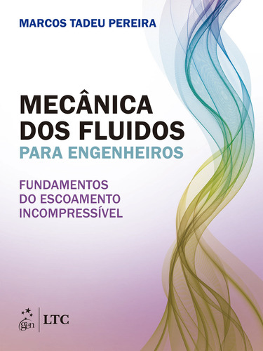 Mecânica Dos Fluidos Para Engenheiros - Fundamentos Do Escoamento Incompressível