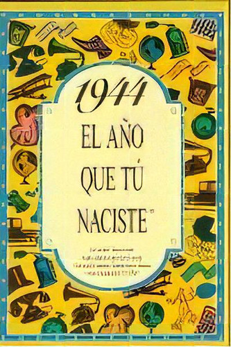 1944 El Aãâ±o Que Tu Naciste, De Collado Bascompte, Rosa. Editorial Acv Edicions, Tapa Blanda En Español