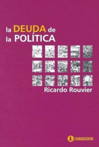 Deuda De La Politica, La, De Rouvier, Ricardo. Editorial Corregidor, Tapa Tapa Blanda En Español