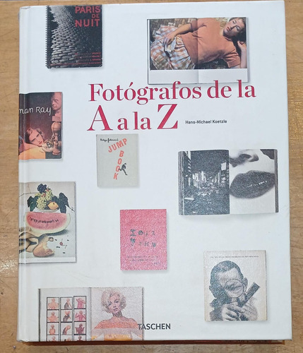 Fotografos De La A A La Z - Koetzle - Taschen