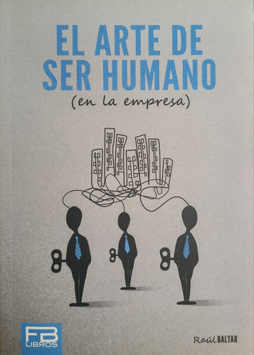 El Arte De Ser Humano En La Empresa Libro