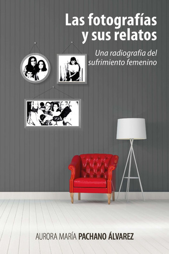 Las Fotografías Y Sus Relatos ( Libro Nuevo Y Original )