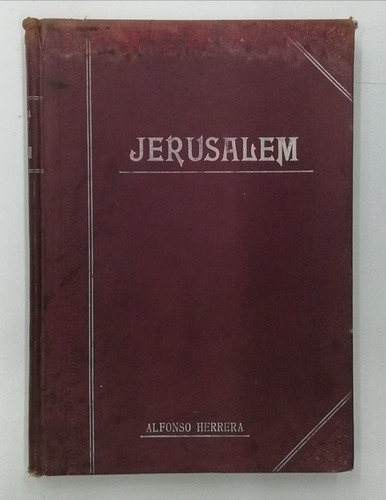 Jerusalem Narración De Un Viaje A La Tierra En Donde Jesús N
