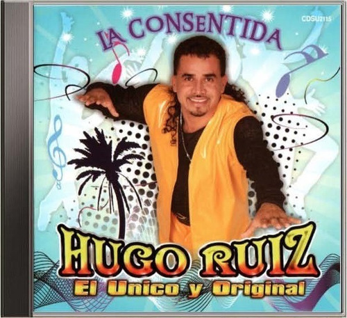 Hugo Ruiz - La Consentida Cd