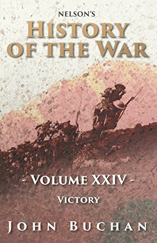 Nelsons History Of The War  Volume Xxiv  Victory