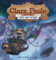 Comprar Libro Clara Poole And The Long Way Round - Tyng, Taylor
