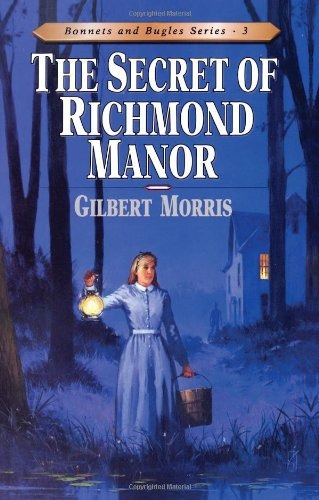 The Secret Of Richmond Manor (bonnets And Bugles Series #3) 