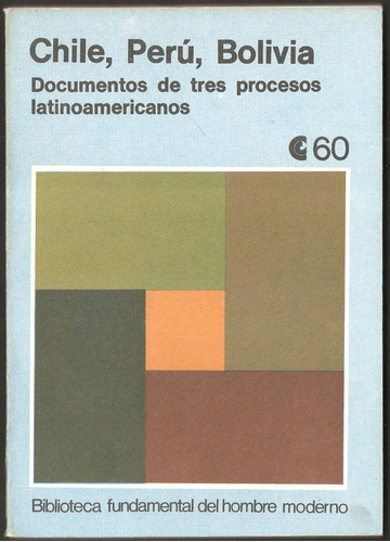 Chile, Peru, Bolivia - Documentos De Tres Procesos Latinoam.