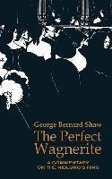 The Perfect Wagnerite - George Bernard Shaw