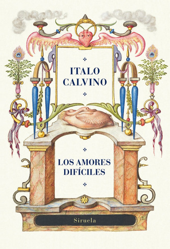 LOS AMORES DIFICILES, de Calvino, Italo. Editorial SIRUELA, tapa blanda en español