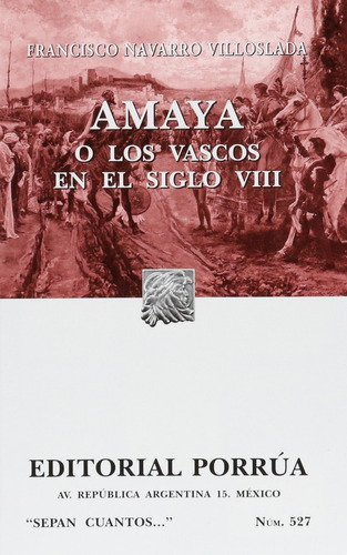 Amaya O Los Vascos En El Siglo Viii, De Francisco Navarro Villoslada. Editorial Porrua México, Tapa Blanda En Español, 2011