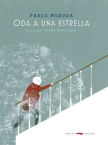 Oda A Una Estrella (nueva Ed.) (nuevo) - Pablo Neruda / Elen, De Pablo Neruda / Elena Odriozola. Editorial Libros Del Zorro Rojo En Español