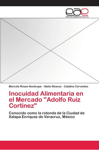 Libro: Inocuidad Alimentaria En El Mercado  Adolfo Ruiz Cort