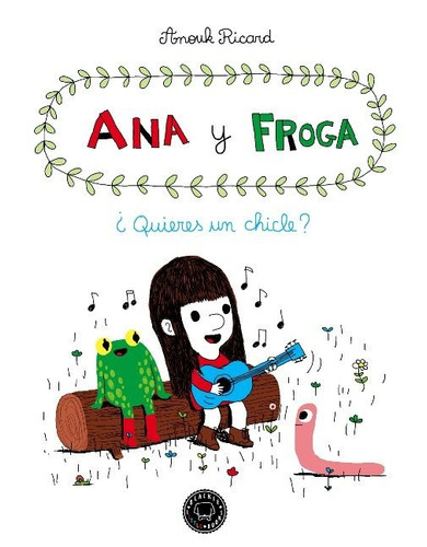 Ana Y Froga 1 Quieres Un Chicle - Ricard, Anouk