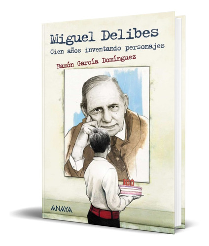 Libro Miguel Delibes [ Cien Años Inventando Personajes ]