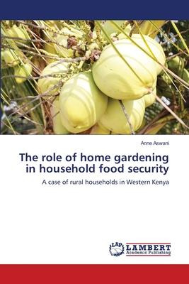 Libro The Role Of Home Gardening In Household Food Securi...