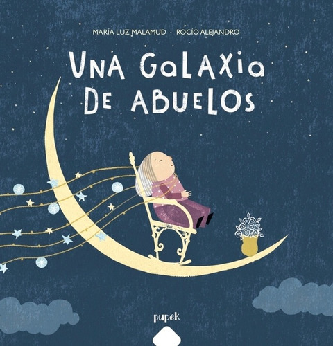 Una Galaxia De Abuelos - María Luz Malamud Y Rocío Alejandro