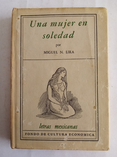 Una Mujer En Soledad. Miguel N. Lira (novela) 